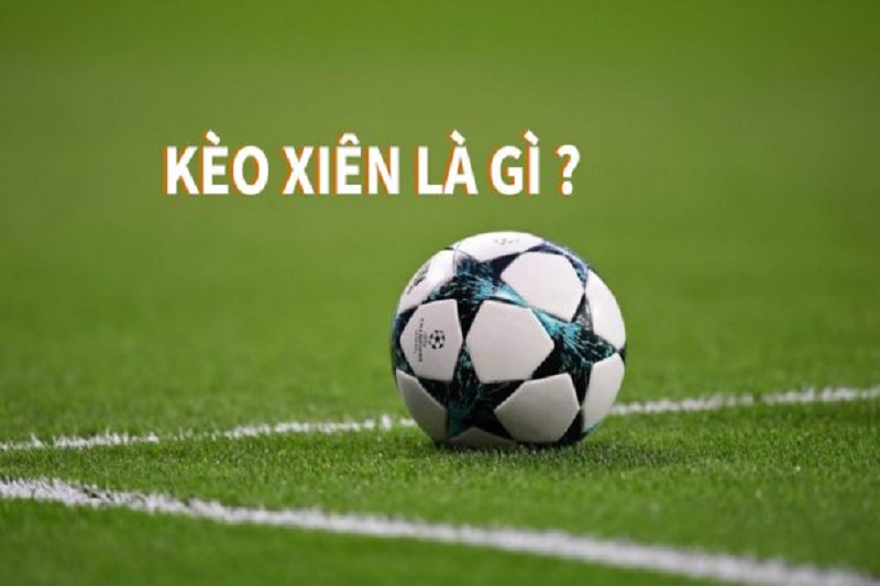 Kèo xiên là gì?