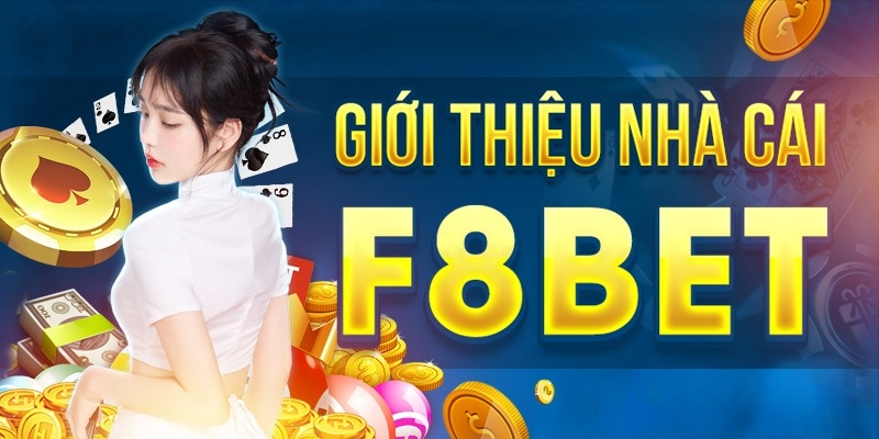 Giới thiệu về nhà cái F8bet